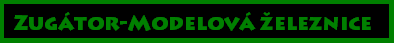 Zugátor - Modelová železnice